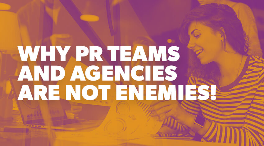why PR and agencies need to work together