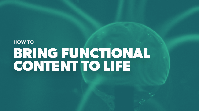 How to Bring Functional Content to Life
